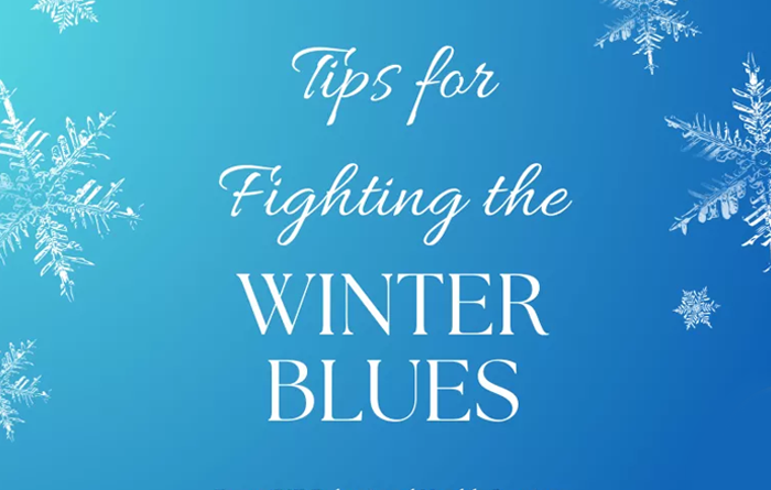 Tips for Fighting the Winter Blues